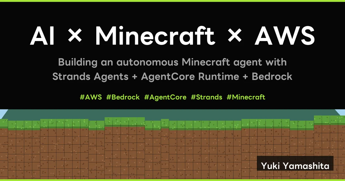 AI × Minecraft × AWS — Building an autonomous Minecraft agent with Strands Agents + AgentCore Runtime + Bedrock