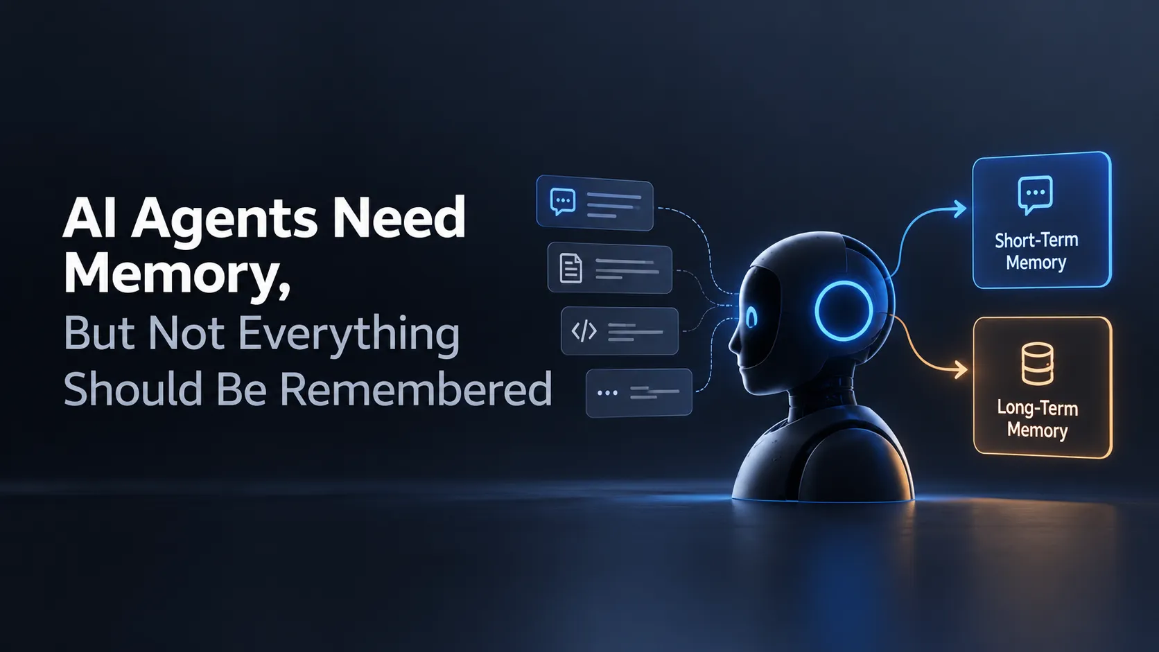AI Agents Need Memory, But Not Everything Should Be Remembered
