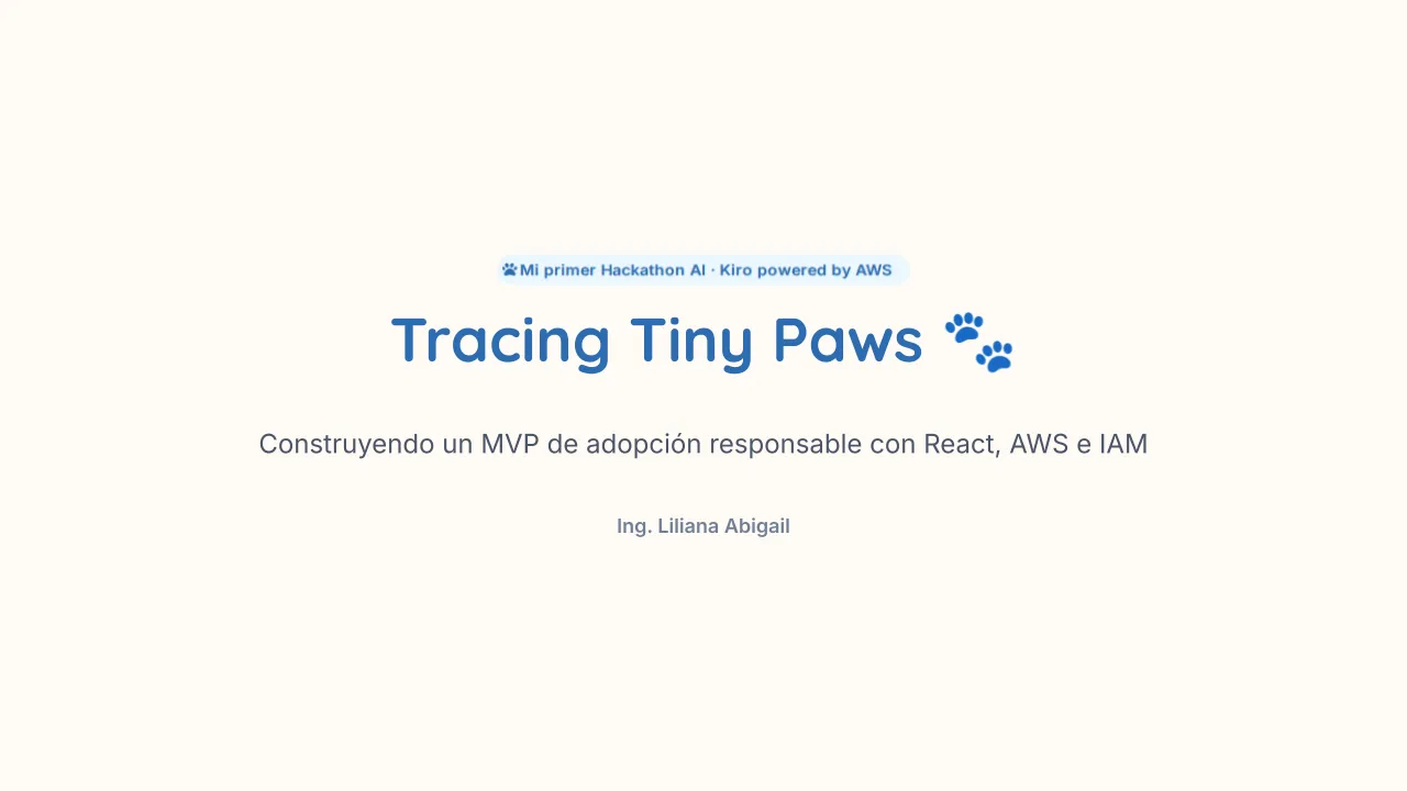 De un hackathon a un MVP: lo que aprendí construyendo Tracing Tiny Paws con AWS e IA