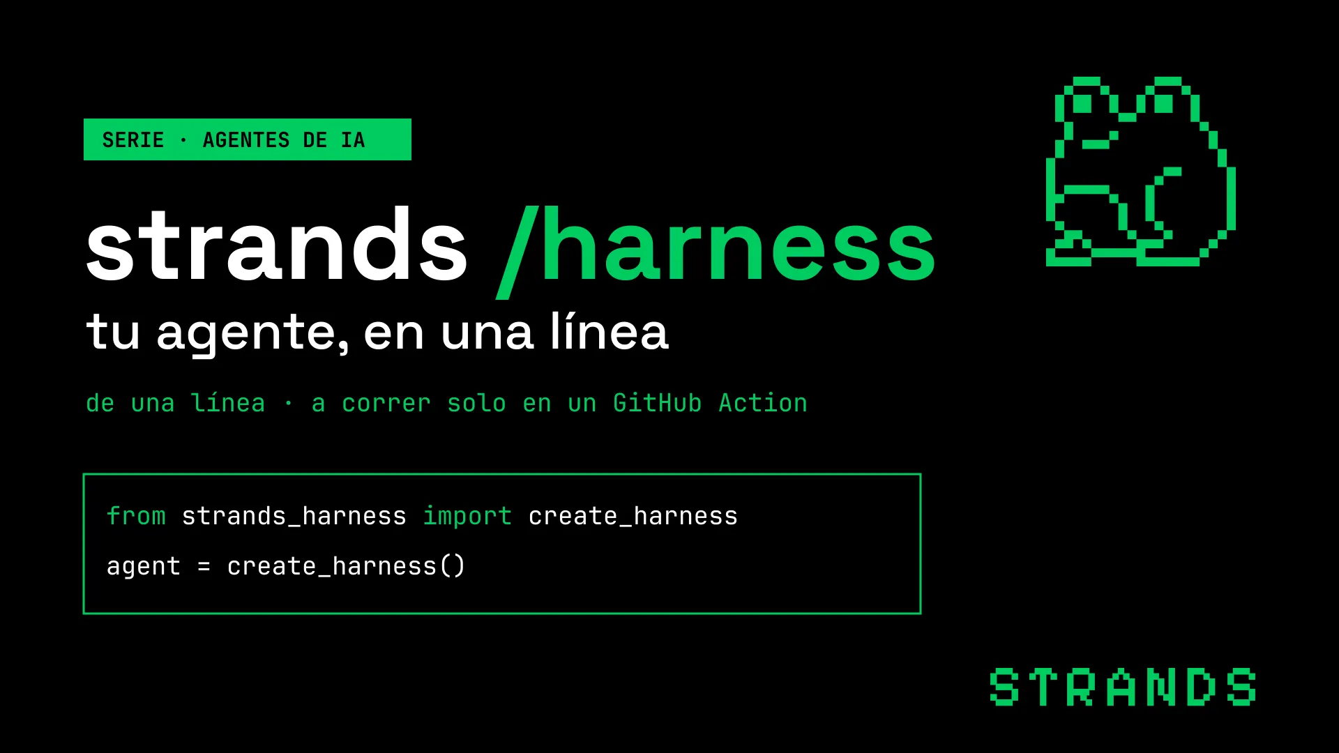 Strands harness: tu agente ya viene armado, en una línea